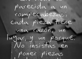 La vida es parecida a un rompecabezas
