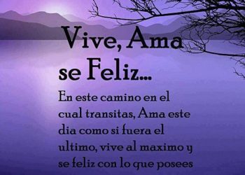 Vive, ama se feliz…