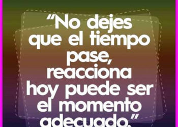 No dejes que el tiempo pase