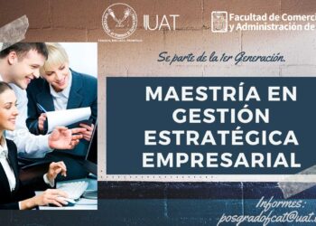 Ofrece UAT la Maestría en Gestión Estratégica Empresarial