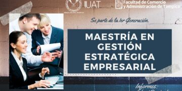 Ofrece UAT la Maestría en Gestión Estratégica Empresarial