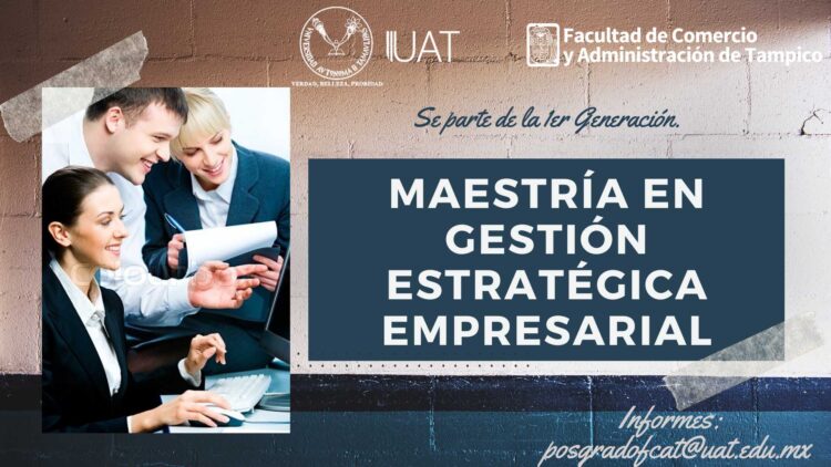 Ofrece UAT la Maestría en Gestión Estratégica Empresarial