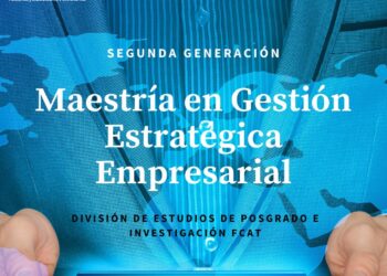 Ofrece la UAT Maestría en Gestión Estratégica Empresarial