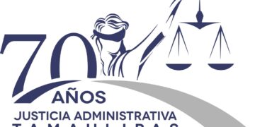 70 años de la impartición de Justicia Administrativa en Tamaulipas