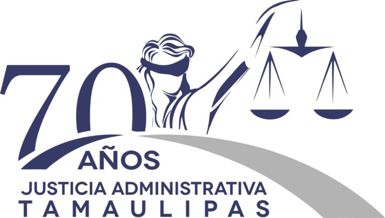 70 años de la impartición de Justicia Administrativa en Tamaulipas