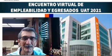 Inaugura Rector de la UAT  Encuentro de Empleabilidad y Egresados UAT 2021