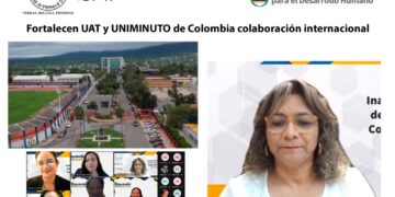 Fortalecen UAT y UNIMINUTO de Colombia colaboración internacional