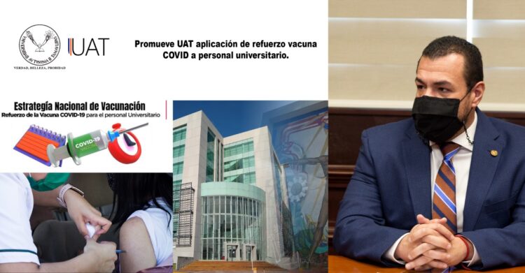 Promueve UAT la aplicación del refuerzo de vacuna anticovid al personal universitario
