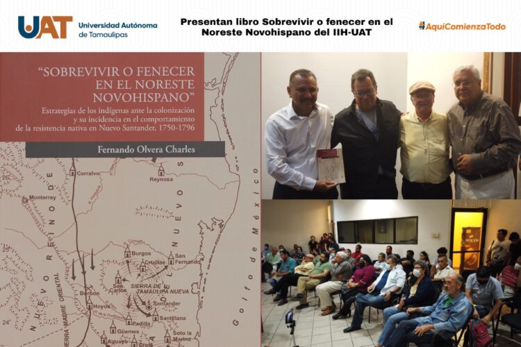 Presenta la UAT el libro Sobrevivir o fenecer en el Noreste Novohispano