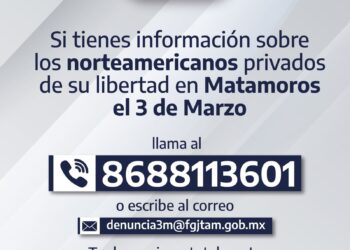 Fiscalía de Tamaulipas abre línea para informes de 4 estadounidenses desaparecidos en Matamoros