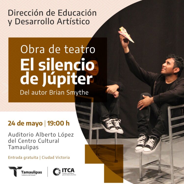 Obra teatral “El Silencio de Júpiter” en el Centro Cultural Tamaulipas el 24 de mayo