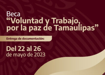 Convoca Gobierno del Estado y la SET a Beca “Voluntad y Trabajo por la paz de Tamaulipas”