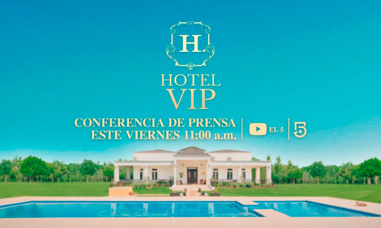 Televisa estrena “Hotel VIP” y despide “La Casa de los Famosos”