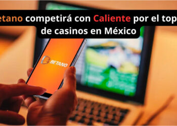 Betano competirá con Caliente por el top 1 de casinos en México
