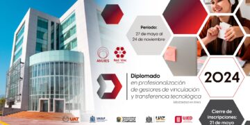 Impartirá la UAT Diplomado en Vinculación y Transferencia Tecnológica