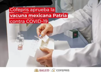 Cofepris autoriza el uso de emergencia de la vacuna Patria contra Covid-19