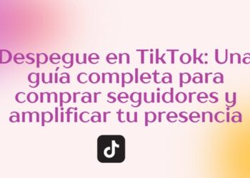 Despegue en TikTok: Una guía completa para comprar seguidores y amplificar tu presencia