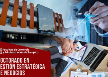 Oferta la UAT el Programa de Doctorado en Gestión Estratégica de Negocios en Tampico