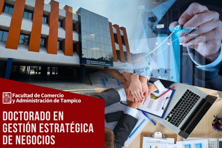 Oferta la UAT el Programa de Doctorado en Gestión Estratégica de Negocios en Tampico