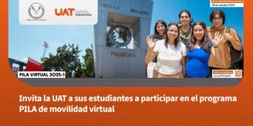 Invita la UAT a sus estudiantes a participar en el programa PILA de movilidad virtual