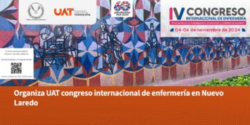 Organiza la UAT el Congreso Internacional de Enfermería en Nuevo Laredo