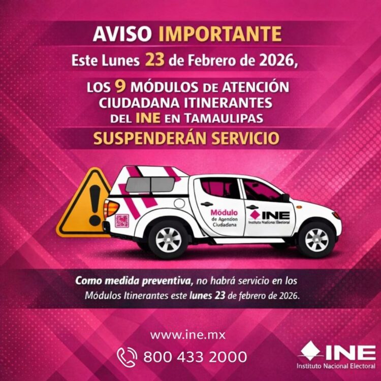 Cancela INE actividad en módulos itinerantes de Tamaulipas