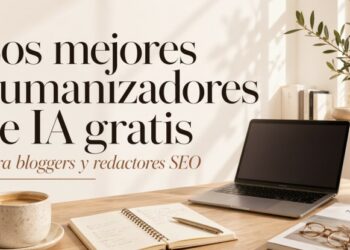 Los mejores humanizadores de IA gratis para bloggers y redactores