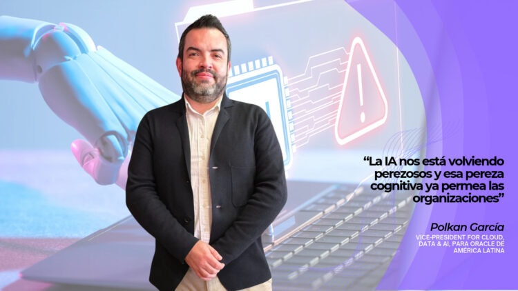 Polkan García de Oracle advierte sobre riesgos de la IA
